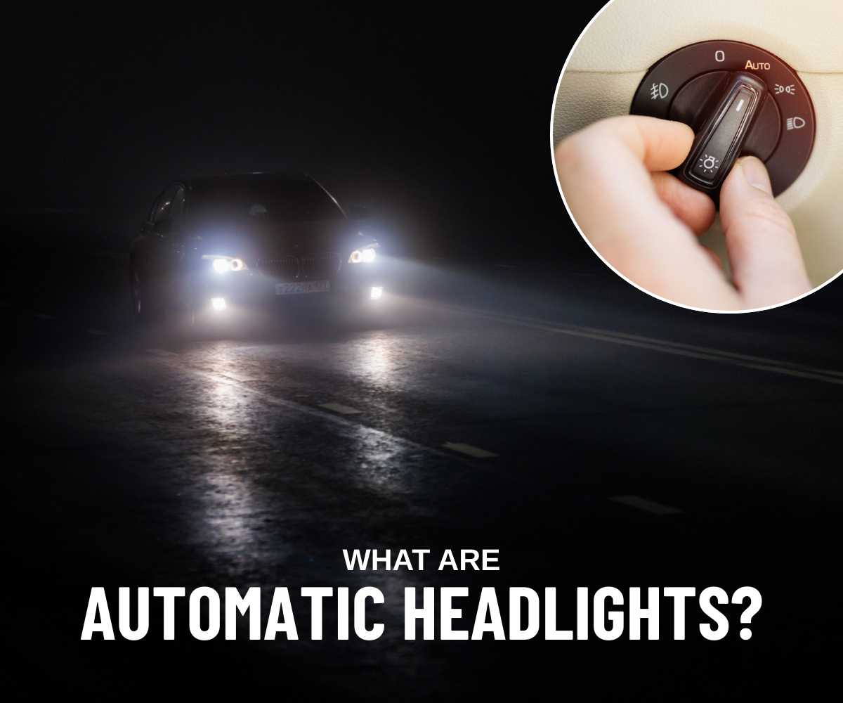 What are automatic headlights? A complete guide for drivers